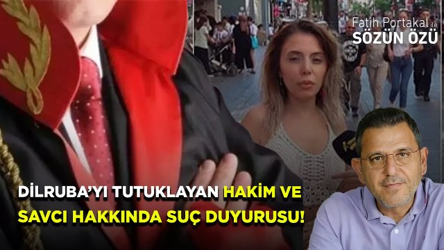 CESARET BULAŞIDIR! DİLRUBA’YI TUTUKLAYAN HAKİM VE SAVCI HAKKINDA SUÇ DUYURUSU!