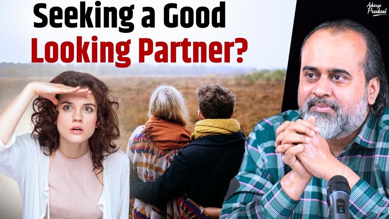 Seeking a good looking partner || Acharya Prashant (2020)
