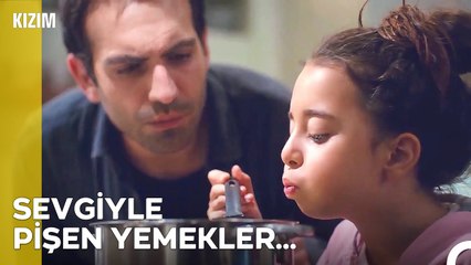 Candan'a Baba-Kız Yemek Sürprizi - Kızım 3. Bölüm