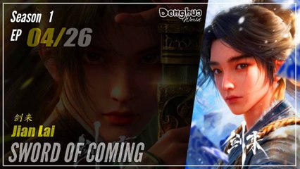 【Jian Lai】  Season 1 EP 04 - Sword Of Coming | Donghua - 1080P