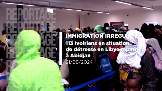 Immigration irrégulière : 113 ivoiriens en situation de détresse en Libye rapatriés à Abidjan