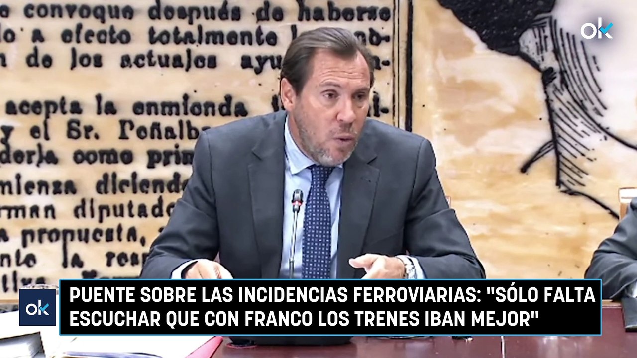 Puente sobre las incidencias ferroviarias: "Sólo falta escuchar que con Franco los trenes iban mejor"