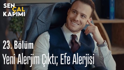Yeni Alerjim Çıktı; Efe Alerjisi  - Sen Çal Kapımı 23. Bölüm