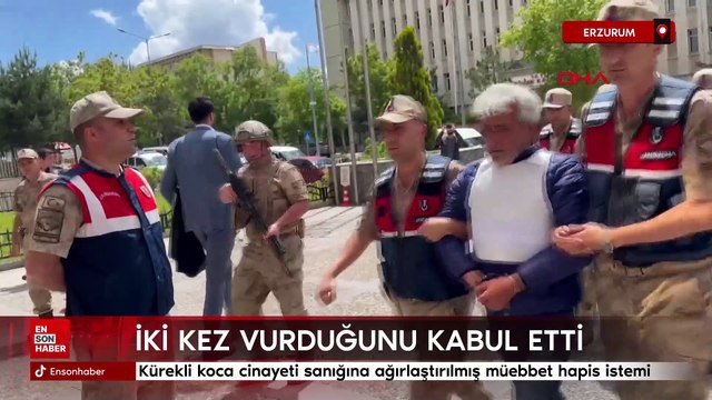 Erzurum'da kürekli koca cinayeti sanığına ağırlaştırılmış müebbet hapis istemi