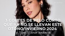 3 cortes de pelo corto que ya NO se llevan este otoñoinvierno 2024 y 3 que SÍ serán tendencia