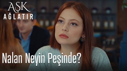 Nalan neyin peşinde?