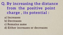 By increasing the distance from the positive point charge its potential