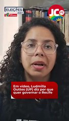 Em vídeo, Ludmilla Outtes (UP) diz por que quer governar o Recife