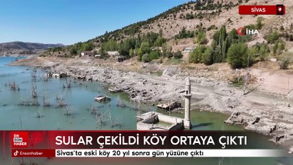 Sivas'ta eski köy 20 yıl sonra gün yüzüne çıktı