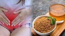 Periods me Methi Dane Ka Pani Pina Chahiye Ya Nahi, Periods Cramp Relief To Fenugreek Water Benefits