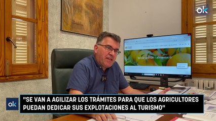 "Se van a agilizar los trámites para que los agricultores puedan dedicar sus explotaciones al turismo"