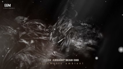 Dark Ambient Music - Dead End By Ender Güney