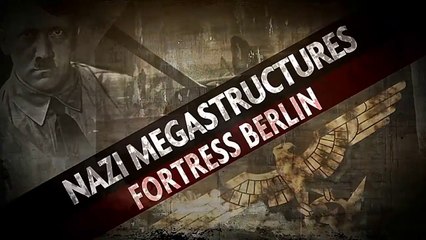 Nazi Megastructures "Season - 1" (6/6) : Fortress Berlin
