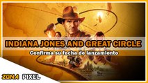 Zona Pixel | Indiana Jones And Great Circle confirma su fecha de lanzamiento