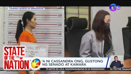 Kustodiya ni Cassandra Ong, gustong makuha ng senado at kamara | SONA