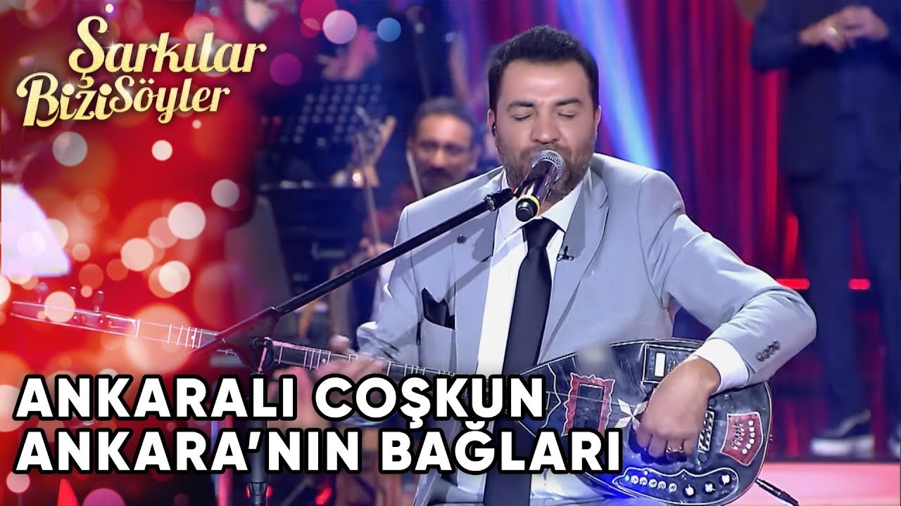 Ankara'nın Bağları - Ankaralı Coşkun | Şarkılar Bizi Söyler | Performans