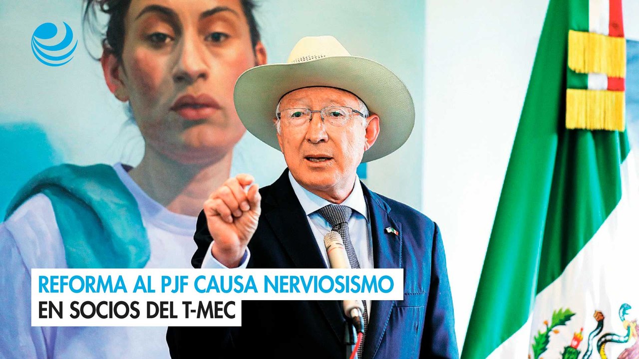 Reforma al PJF causa nerviosismo en socios del T-MEC