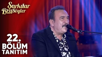 Şarkılar Bizi Söyler 22. Bölüm Tanıtım