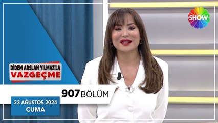 Didem Arslan Yılmaz'la Vazgeçme 907. Bölüm | 23 Ağustos 2024
