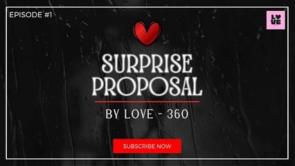 Love - 360: A Magical Proposal | Timeless Tales of Romance and Heart