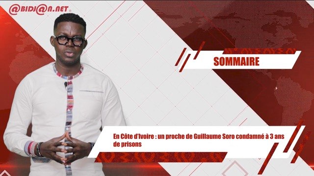 POINT AFRIK du 23 Aout 2024 En Côte d’Ivoire - un proche de Guillaume Soro condamné à 3 ans de prisons