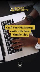 Craft Your PR Strategy With these Simple Tips