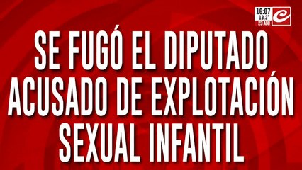 Se fugó el diputado acusado de explotación sexual infantil