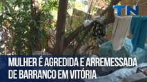 Mulher é agredida e arremessada de barranco em Vitória