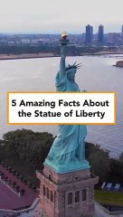 5 Amazing Facts About The Statue Of Liberty