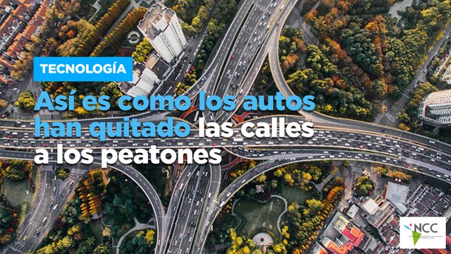 Así es como los autos han quitado las calles a los peatones