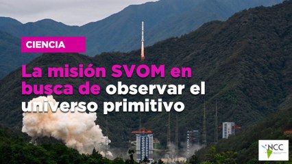 La misión SVOM en busca de observar el universo primitivo