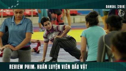 [Review Phim] Từ Cô Gái Bị Khinh Miệt Đến Nhà Vô Địch Đô Vật Thế Giới _ Dangal_2