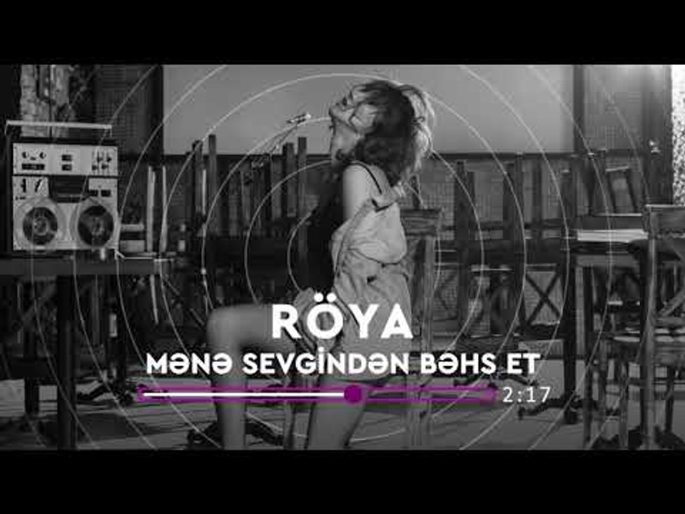 Röya - Mənə sevgindən bəhs et