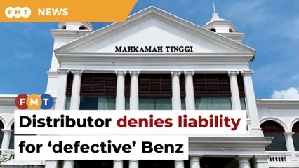 Distributor denies liability for ‘defective’ M-Benz, says dealer acts independently