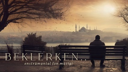 Beklerken ♫ Duygusal Fon Müziği (Bağlama&Yan Flüt)