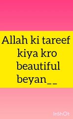 Allah ki tareef kiya kro beautiful beyan__.mp4