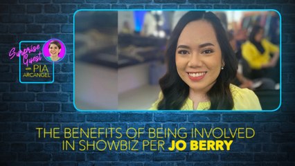 Jo Berry, inilahad ang advantage na nakuha sa pagpasok sa showbiz | Suprise Guest with Pia Arcangel