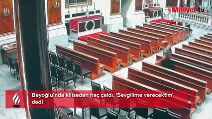 Beyoğlu’nda kiliseden haç çaldı! İfadesi pes dedirtti: 'Sevgilime verecektim'