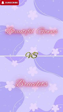 Beautiful Gowns vs Bracelets #gowns #bracelets #fashion #viralvideo