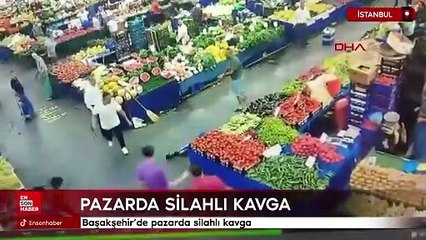 Başakşehir'de pazarda silahlı kavga