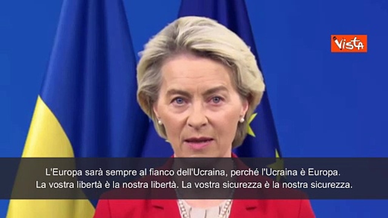 Von Der Leyen: "Saremo sempre al fianco dell'Ucraina, perch? voi siete Europa"