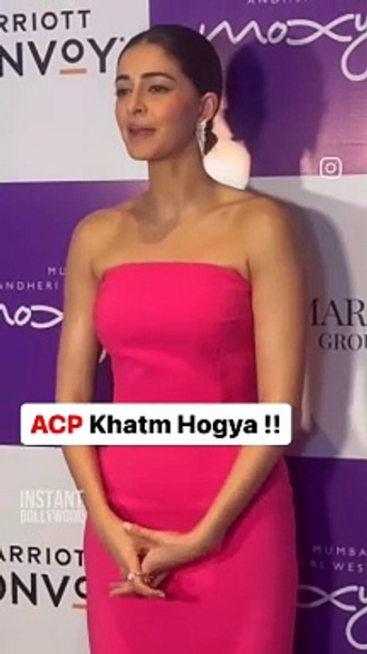 Ananya panday: ACP khtam ho gia hai.