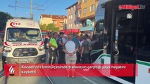 Kocaeli'de tramvayın çarptığı kişi hayatını kaybetti