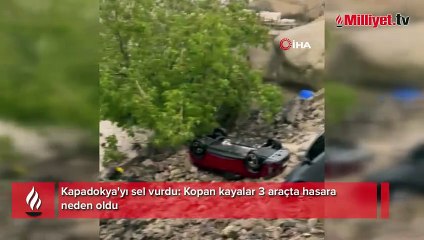 Kapadokya'yı sel vurdu: Kopan kayalar 3 araçta hasara neden oldu