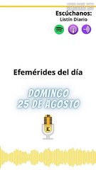 Efemérides Domingo 25 de Agosto 2024