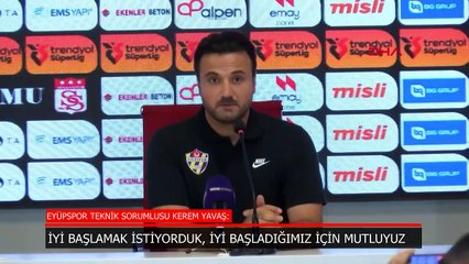 Kerem Yavaş: Lige iyi başladığımızı düşünüyoruz