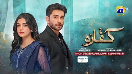 Kaffara Episode 28 - [Eng Sub] - Digitally Presented by Nestlé Nangrow - Ali Ansari - Laiba Khan - Zoya Nasir - 24th August 2024 - HAR PAL GEO