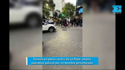 Tensión en pleno centro de La Plata: amplio operativo policial por una persona atrincherada