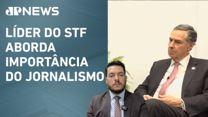 Barroso fala sobre regulamentação das redes sociais; Tavares analisa