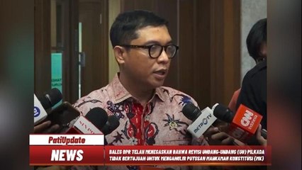 BALEG DPR RI TEGASKAN REVISI UU PILKADA TAK ANULIR PUTUSAN MK MELAINKAN MENGADOPSINYA